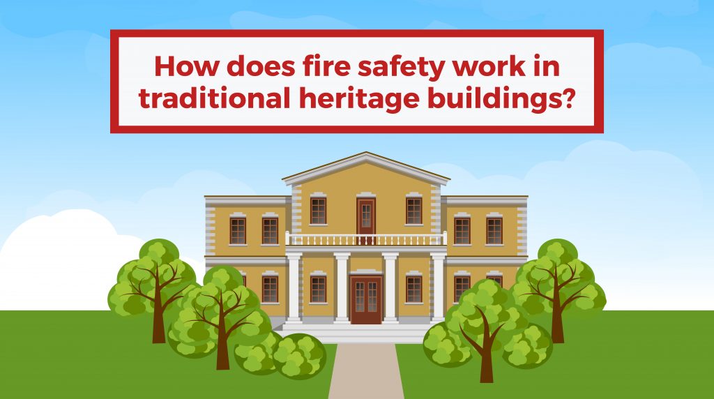 How does fire safety work in traditional heritage buildings