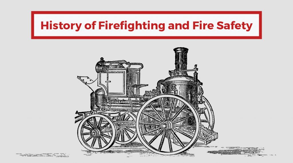 History of Firefighting and Fire Safety